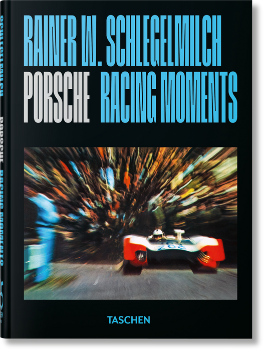 Rainer W. Schlegelmilch. Porsche Racing Moments. 45th Ed. (English)